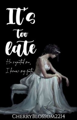 It's Too Late