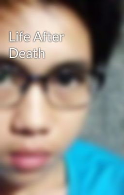 Life After Death