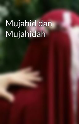 Mujahid dan Mujahidah