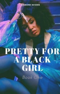 Pretty For A Black Girl 
