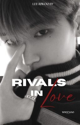 Rivals in Love || Lee Riwoo