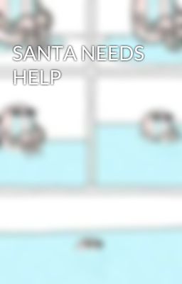 SANTA NEEDS HELP