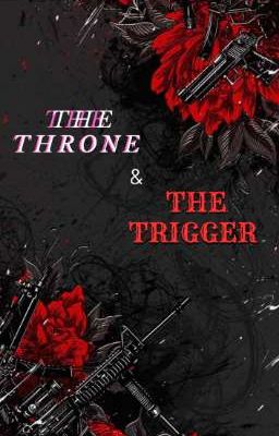 The Throne & The Trigger 