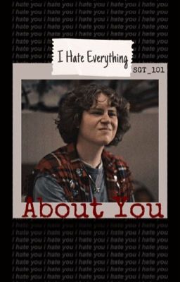 ɪ ʜᴀᴛᴇ ᴇᴠᴇʀʏᴛʜɪɴɢ ᴀʙᴏᴜᴛ ʏᴏᴜ (Gareth x Reader)